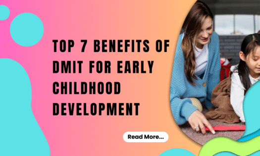 Benefits of DMIT for Early Childhood Development
